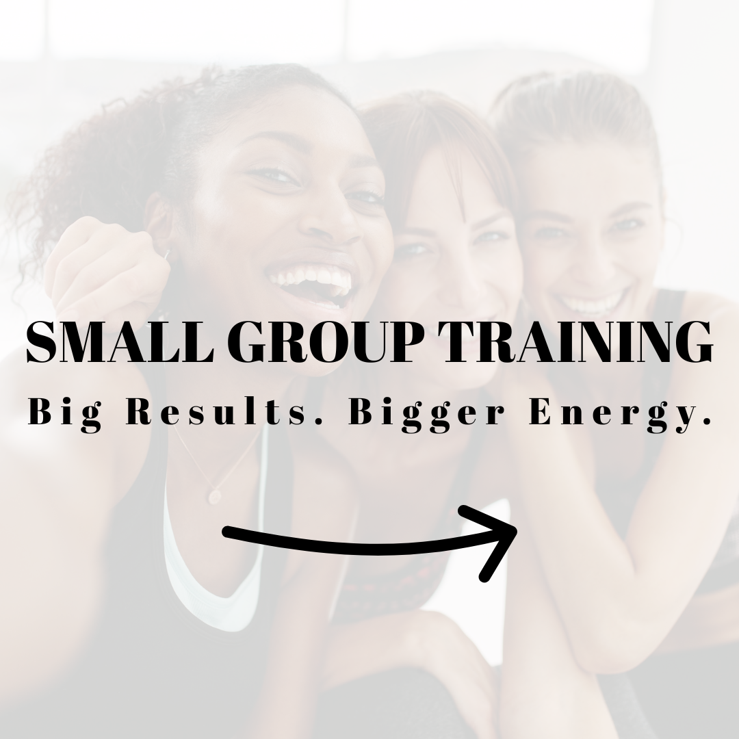 Three women smiling and sitting close together, promoting small group training with the text 'Small Group Training. Big Results. Bigger Energy.' and an arrow.
