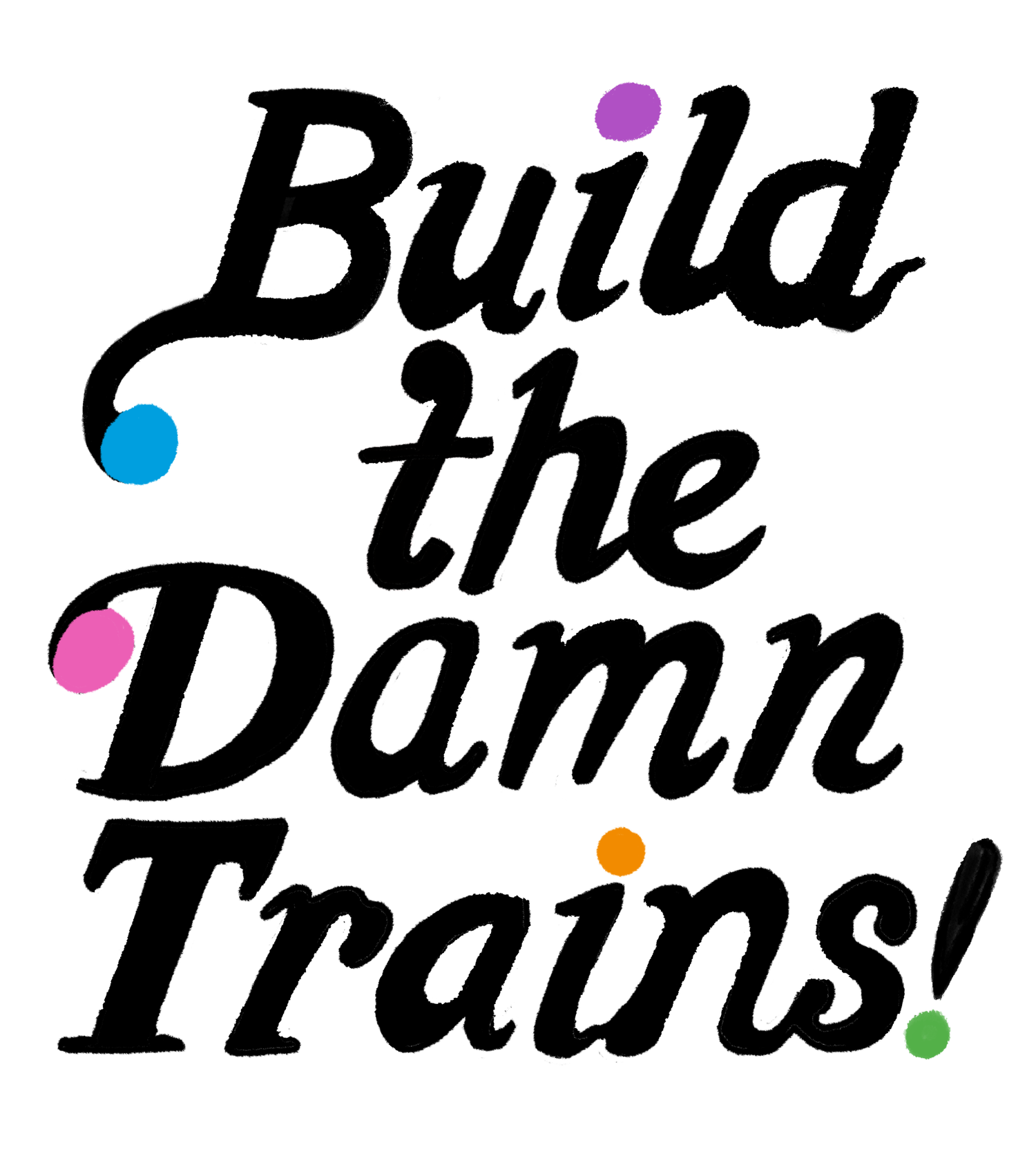 Build the Damn Trains