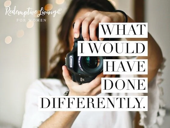 What I would have done differently.