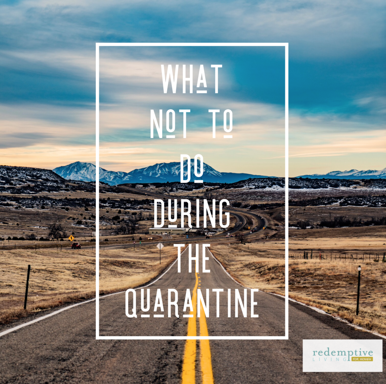 What not to do during the quarantine