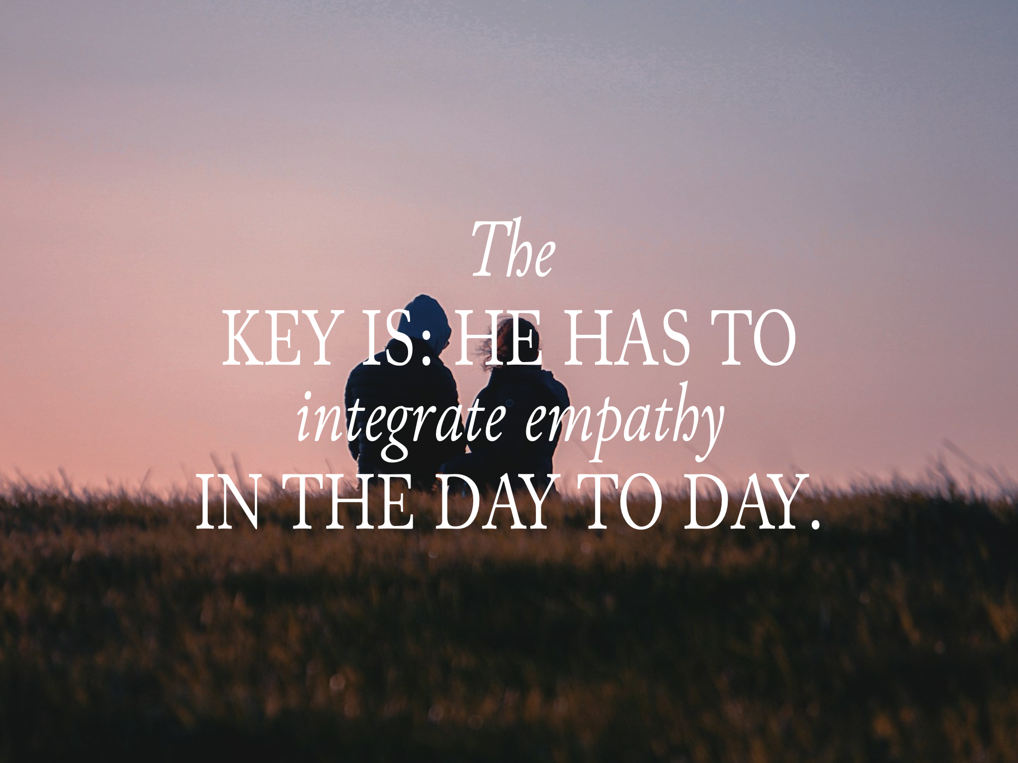 #111: Integrating Empathy - Part 1