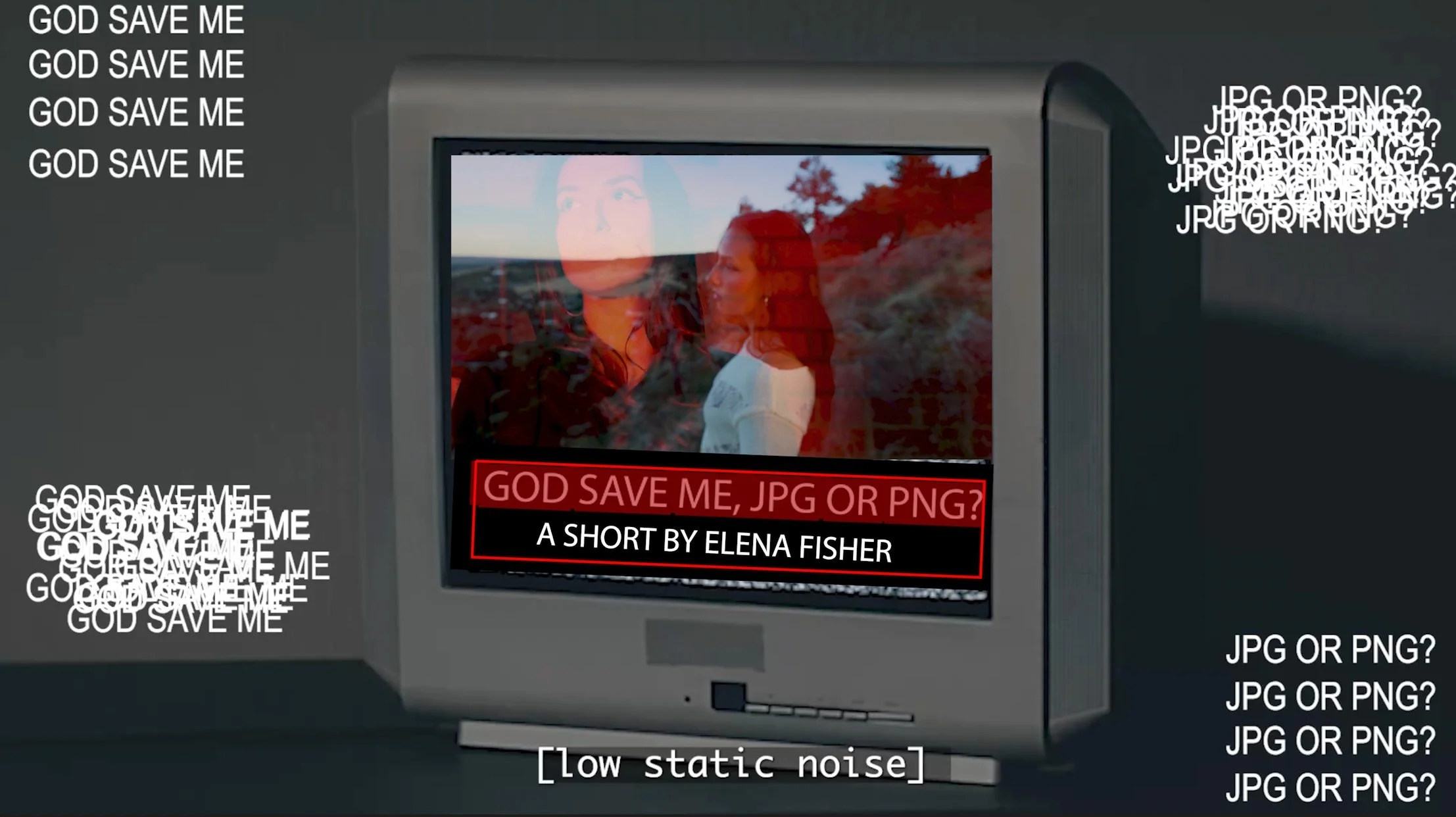 Capstone Project: Short Film "God Save Me, JPG or PNG?"