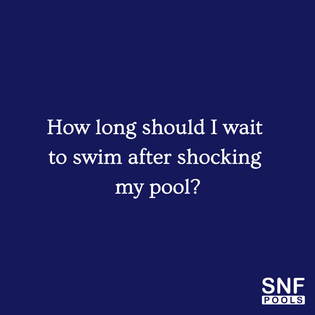 How Long to Wait to Swim After Shocking Your Pool