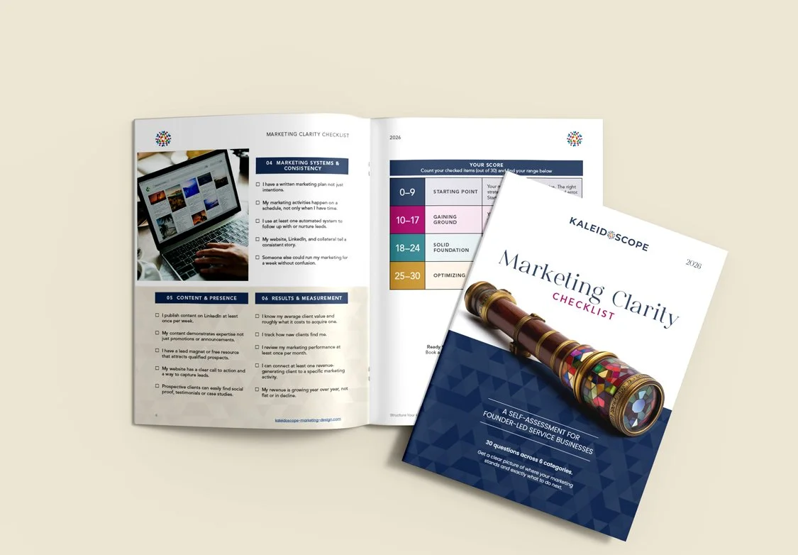 Marketing Clarity Checklist | Kaleidoscope.  Marketing & Design Designed as a lead generation and self-assessment tool for founder-led service businesses, the Marketing Clarity Checklist helps business owners identify gaps in positioning, lead genera