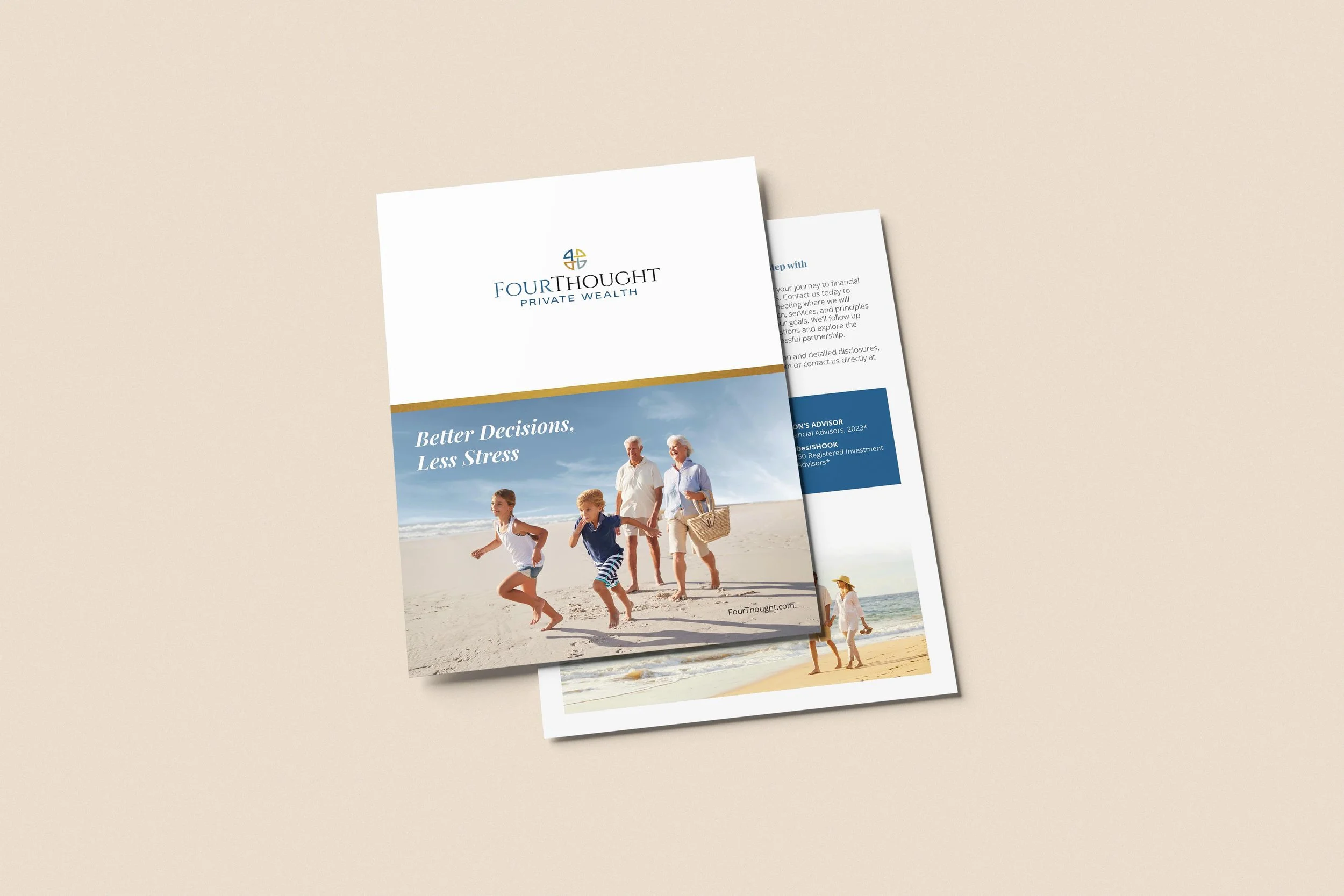 FourThought “Better Decisions, Less Stress” Brochure.  Developed as a luxury-oriented brand brochure for FourThought Private Wealth, this piece focused on simplifying sophisticated financial planning through emotionally grounded messaging and lifesty