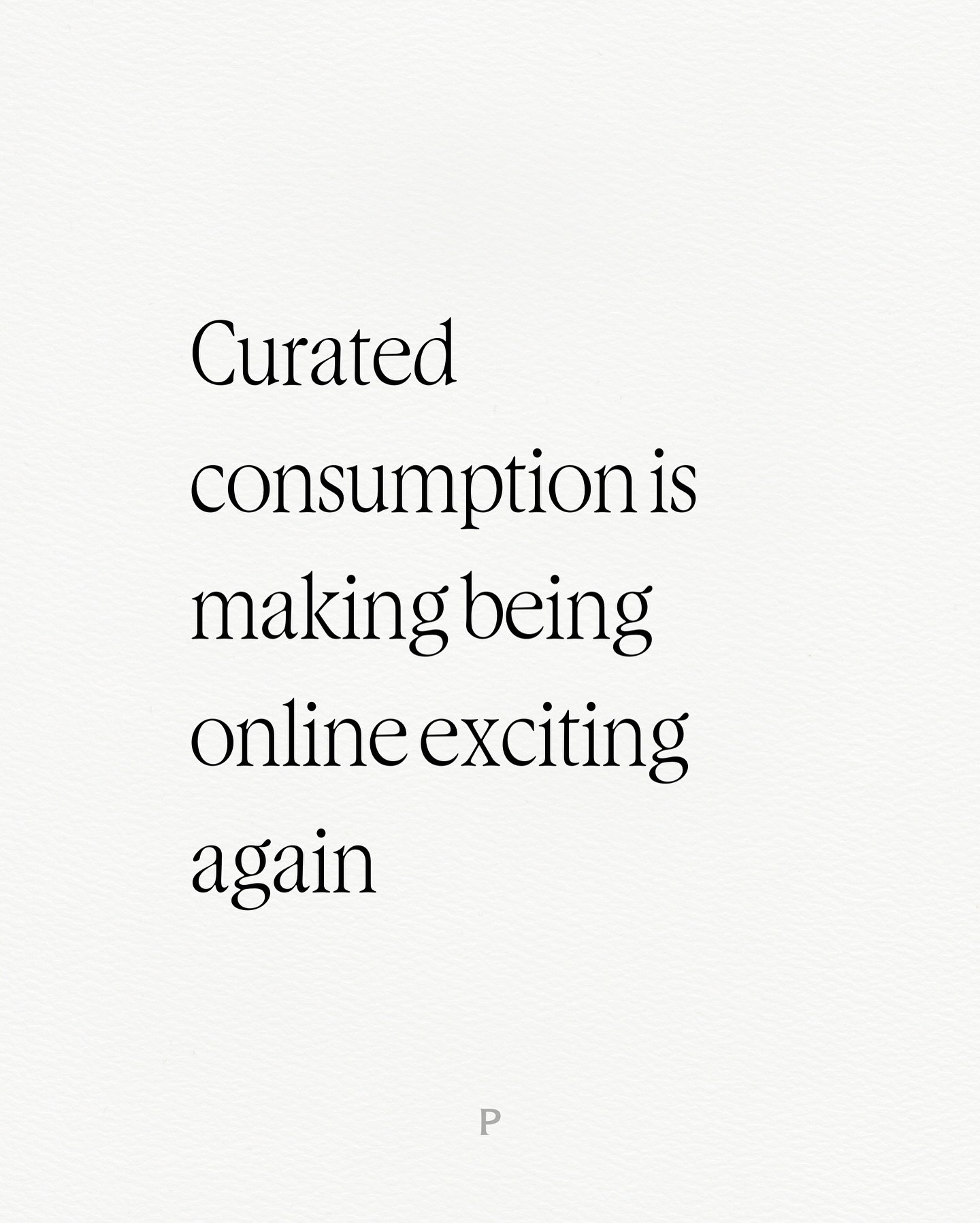 I&rsquo;ll be here, with my tea and my divinely curated media.
New micro-article &ldquo;Curated consumption is making being online exciting again&rdquo; live now.