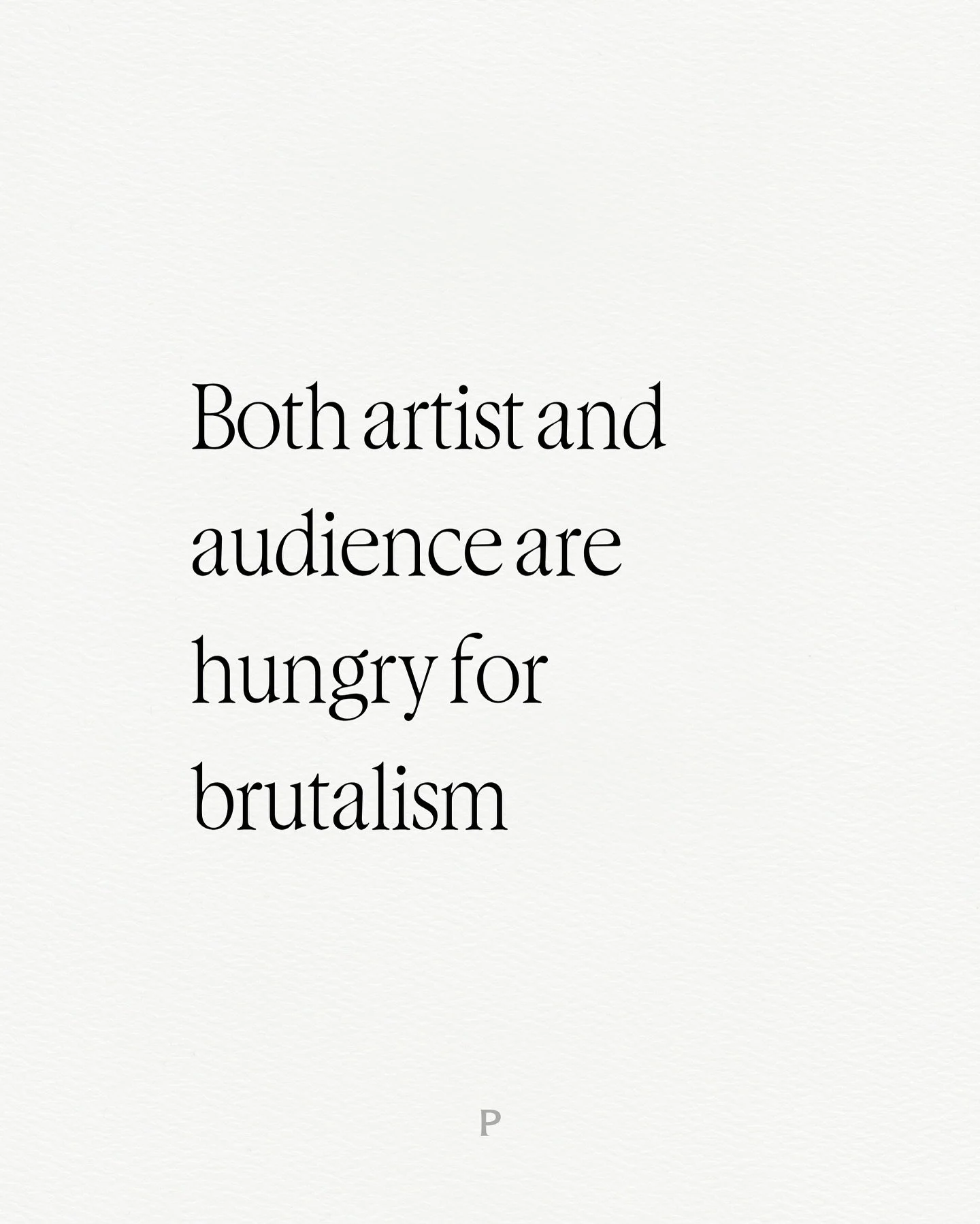 A continuation of the sentiment in Sundays&rsquo;s piece - bringing rawness online and into culture.
New micro-article &ldquo;Both artist and audience are hungry for brutalism&rdquo; live now.