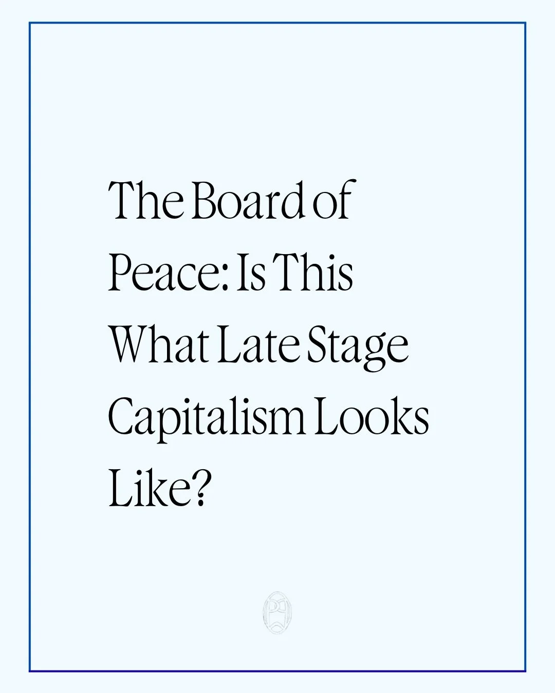 New world order incoming&hellip;
New article &ldquo;The Board of Peace: Is This What Late Stage Capitalism Looks Like?&rdquo; live now. Link in bio.