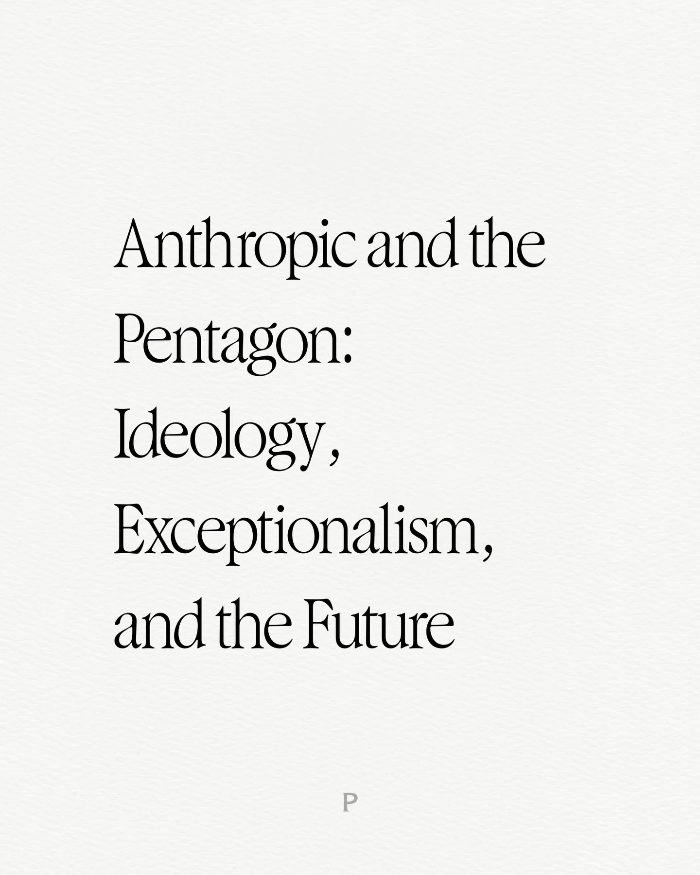 A whole new world: new article &ldquo;Anthropic and the Pentagon: Ideology, Exceptionalism, and the Future&rdquo; live now.