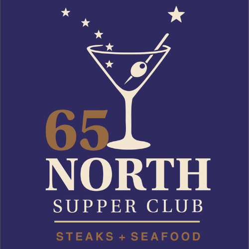 65 North Supper Club. Steaks + Seafood