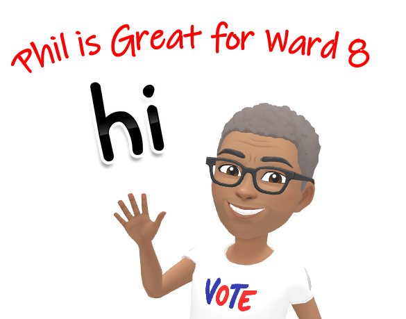 Phil is Great for Ward 8