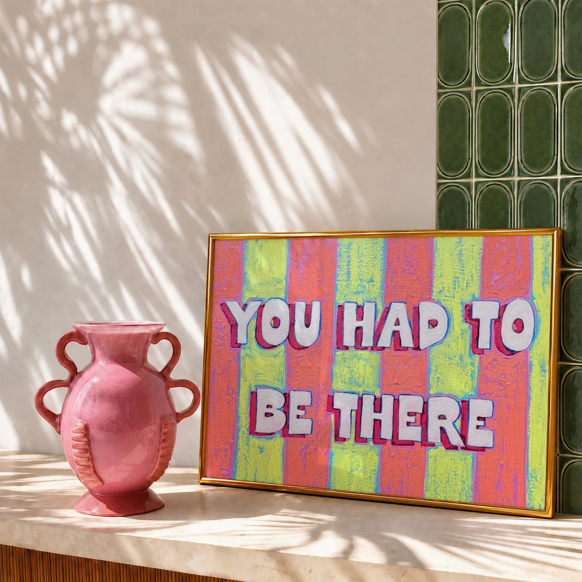 You Had To Be There Print