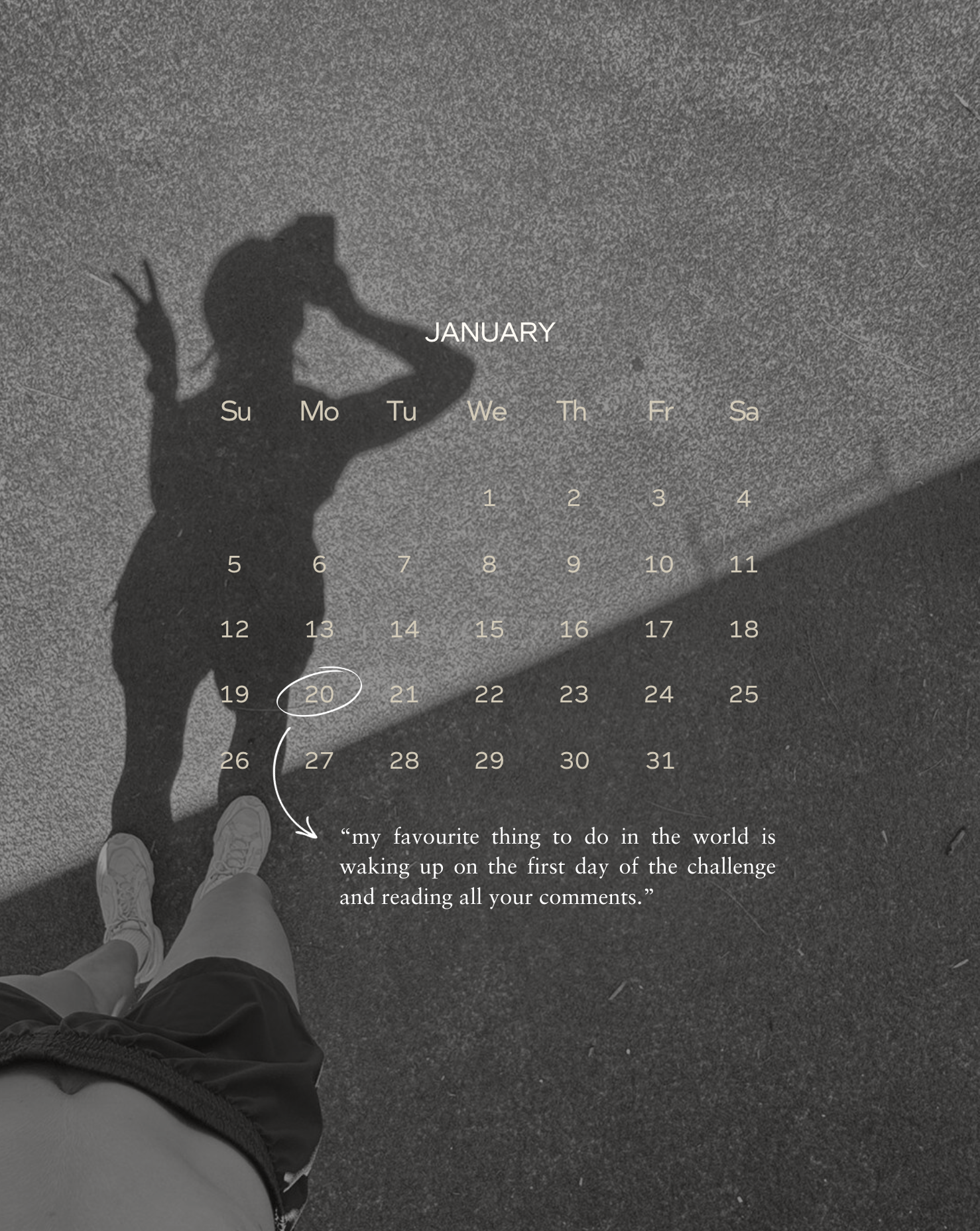 Shadow of a woman with ponytail making a peace sign, standing on a textured ground, in front of a calendar page for January. The calendar includes a quote: 'my favourite thing to do in the world is waking up on the first day of the challenge and reading all your comments.' The person's shoes and shorts are visible in the lower part of the image.