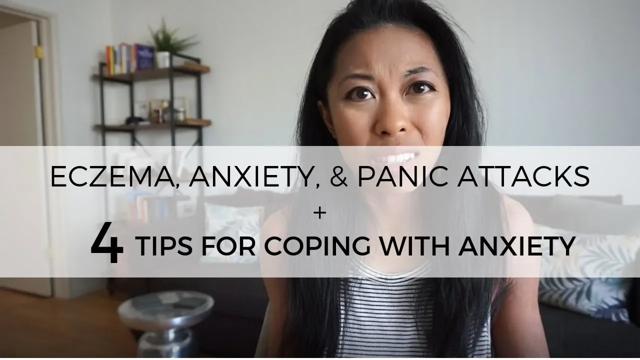 How to Cope with Eczema, Anxiety, &amp; Panic Attacks