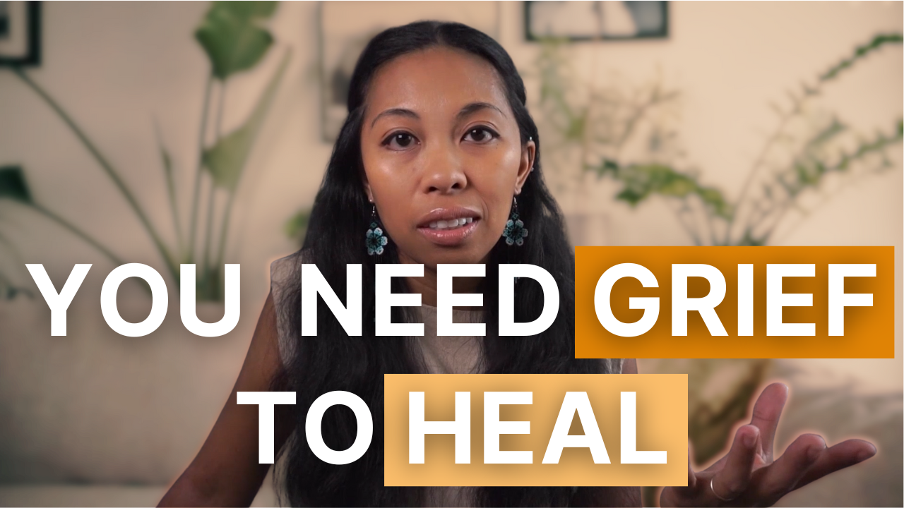 05: Why You Won't Heal Until You Let Yourself Grieve