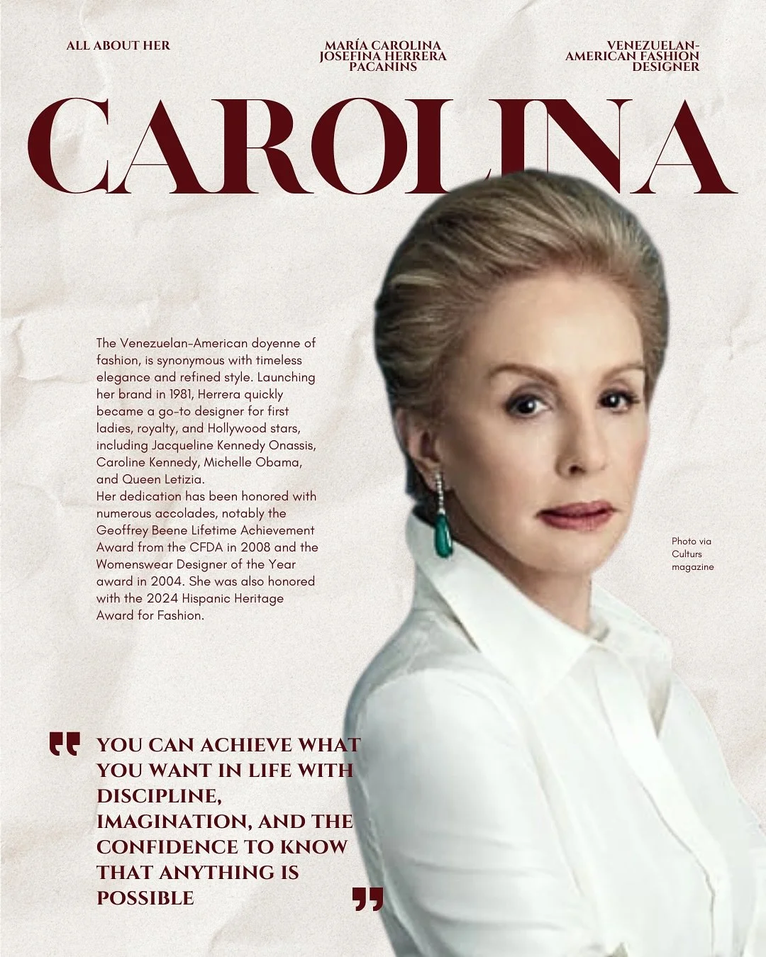 As a Venezuelan visionary who redefined fashion with grace and grit, she turned her heritage into haute couture. From Caracas to the world&rsquo;s runways, she carried the essence of Latinidad, showing that true glamour is rooted in culture, courage,
