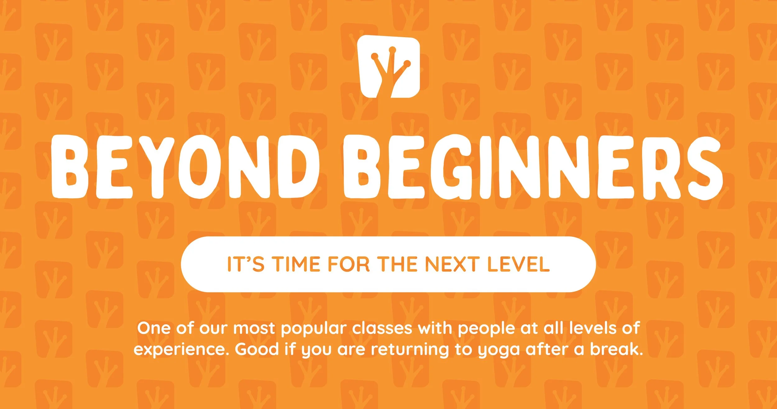 Promotional website banner with an orange background and repeating tree icon pattern. Centered text reads 'Beyond Beginners' with a smaller message 'It's time for the next level'. Below, a paragraph explains that it is a popular yoga class for all experience levels.