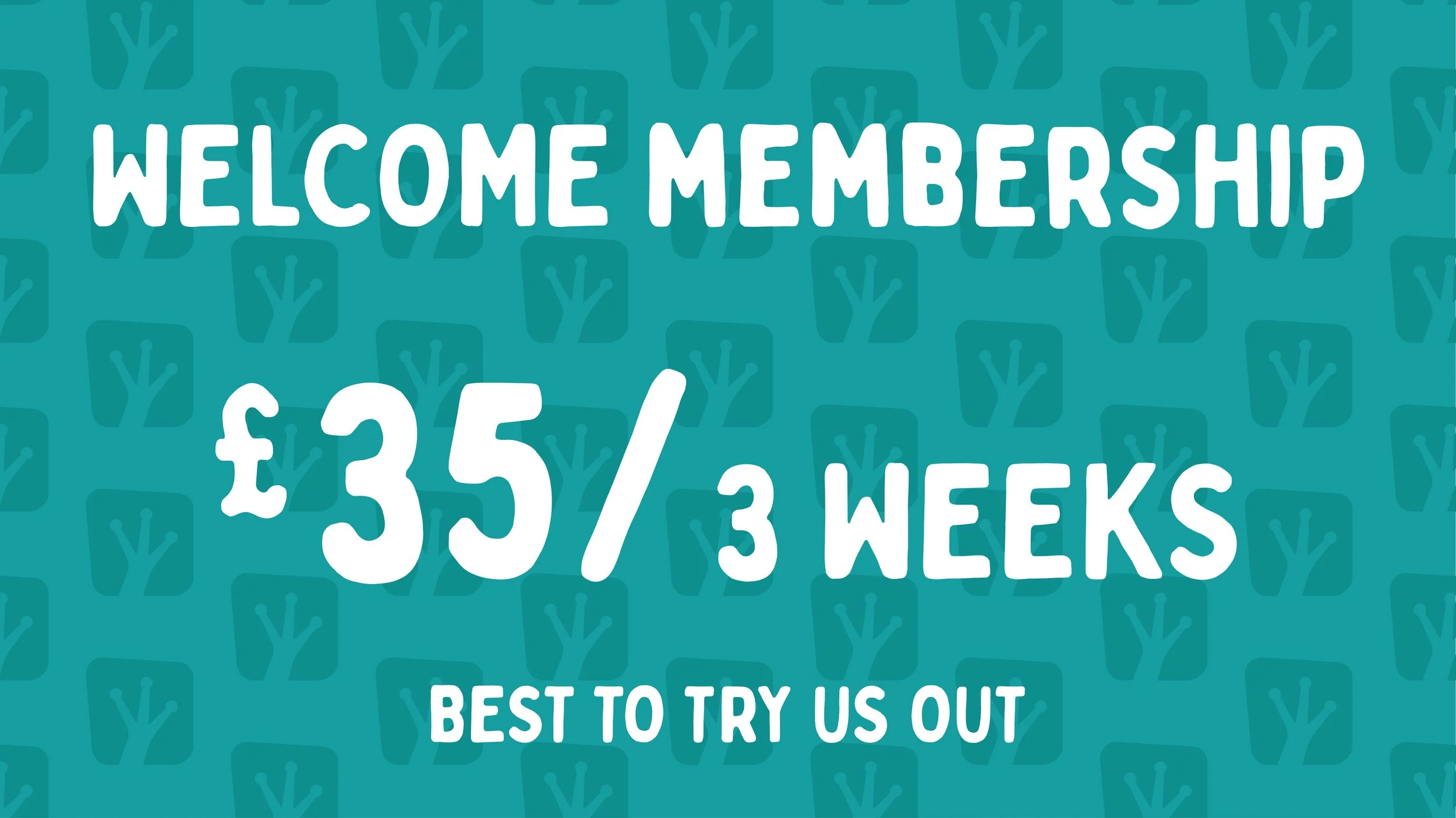 A promotional graphic with a teal background featuring repeated patterns of a house with a chimney. The text announces a membership deal: 'WELCOME MEMBERSHIP', priced at '£5 / 5 WEEKS', and indicates the best way to try out is to join.