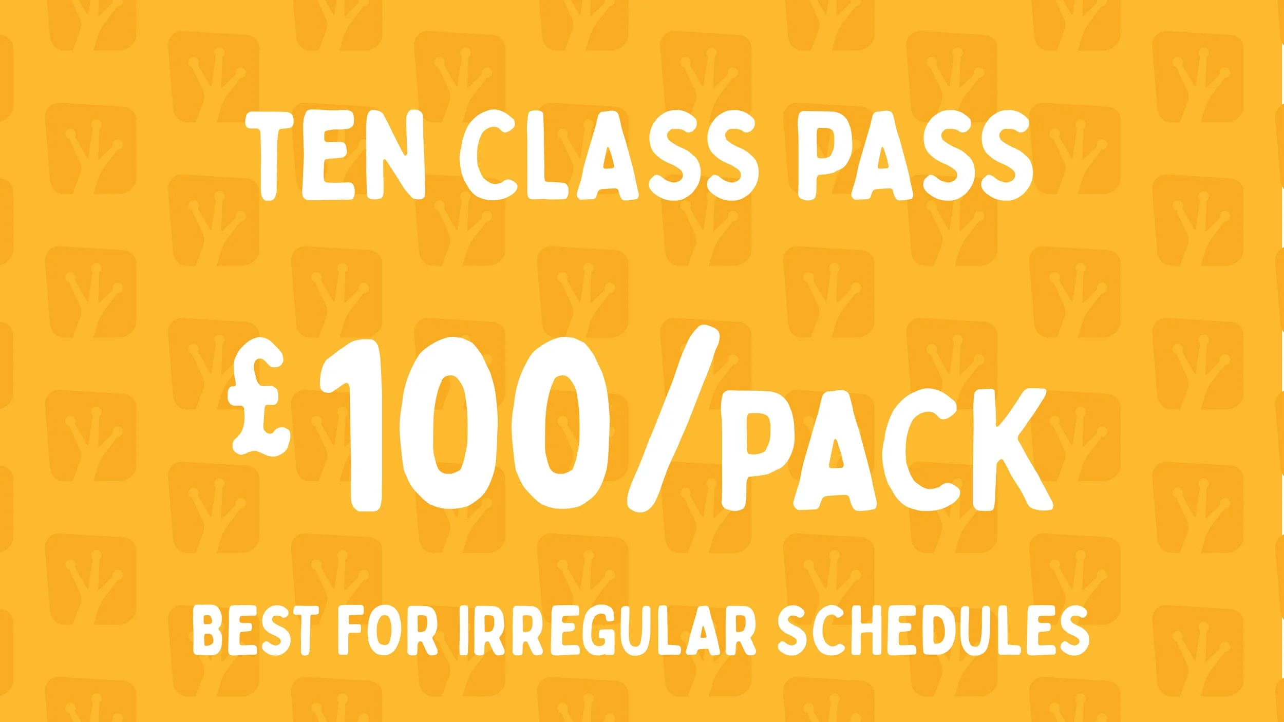 Bright yellow background with a pattern of stylized Giraffe logos. Large white text reads "Ten Class Pass" and "£100/Pack". Smaller white text below states "Best for irregular schedules."
