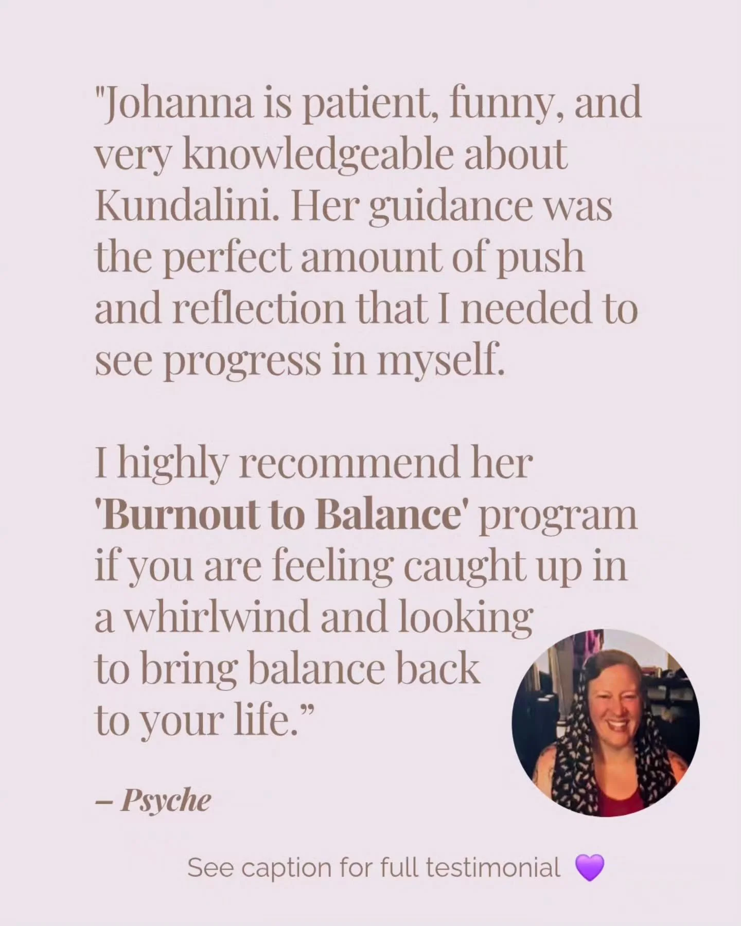 I had the pleasure of working with the lovely Psyche over the past few months, and it was truly beautiful to witness her growth and transformation:

***

"Since I was a teenager, I have strived for balance. I'm an all-in or all-out kind of perso