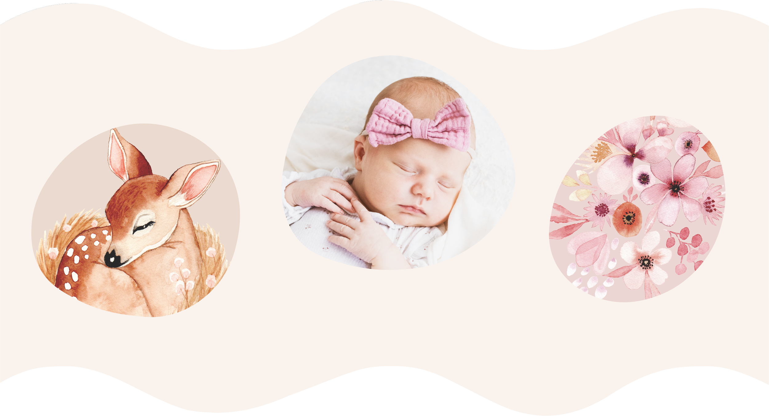 Three circular images on a beige background: a watercolor illustration of a resting fawn, a sleeping baby girl wearing a pink headband with a bow, and a floral pattern with pink and peach flowers.
