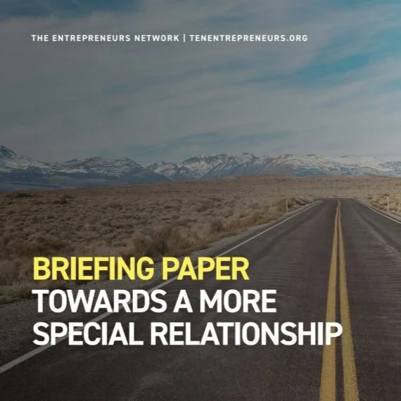 Steve Rigby and The Entrepreneurs Network launch “Towards a more special relationship” briefing paper