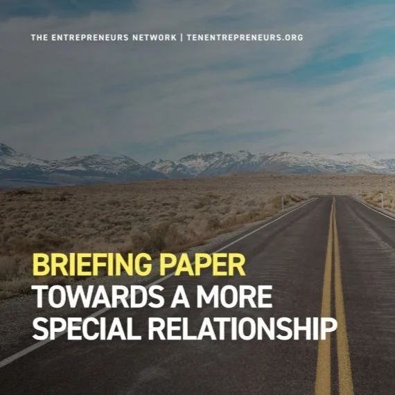 Steve Rigby and The Entrepreneurs Network launch “Towards a more special relationship” briefing paper
