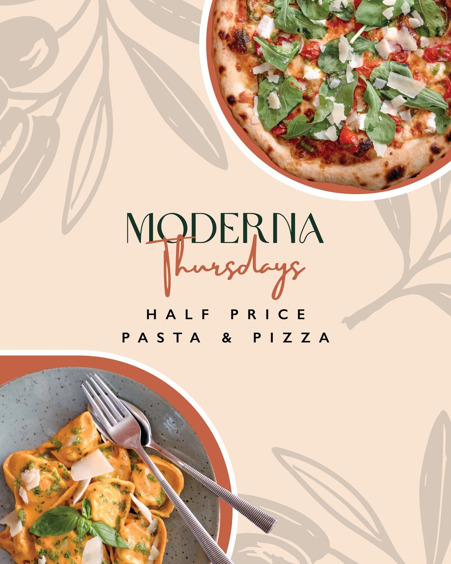 MODERNA THURSDAYS! Enjoy PASTA &amp; PIZZA at HALF PRICE every Thursday at Moderna. The offer starts at 11:30am and runs until closing. See you there!

Terms &amp; Conditions
Offer excludes the kids&rsquo; meals. Offer cannot be combined with other d