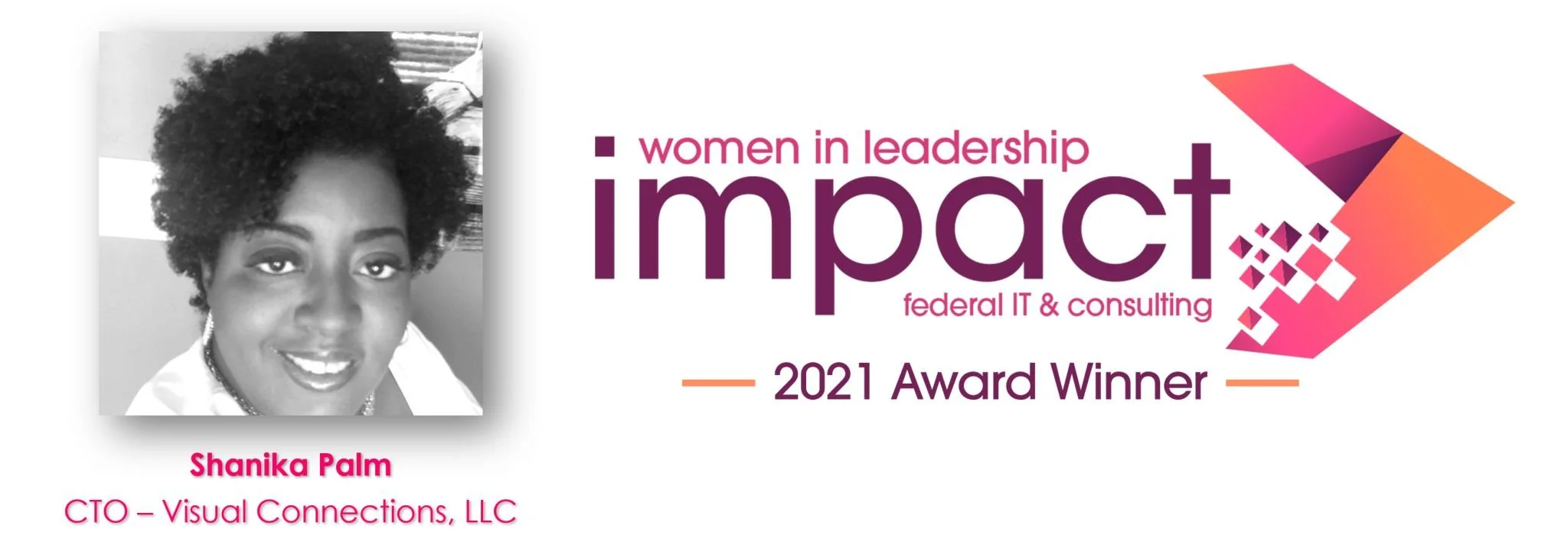 A graphic celebrating Shanika Palm, founder of Suitable Solutions as a 2021 Impact Award winner for women in leadership, federal IT, and consulting, featuring her black and white photo on the left and colorful text and graphics on the right.