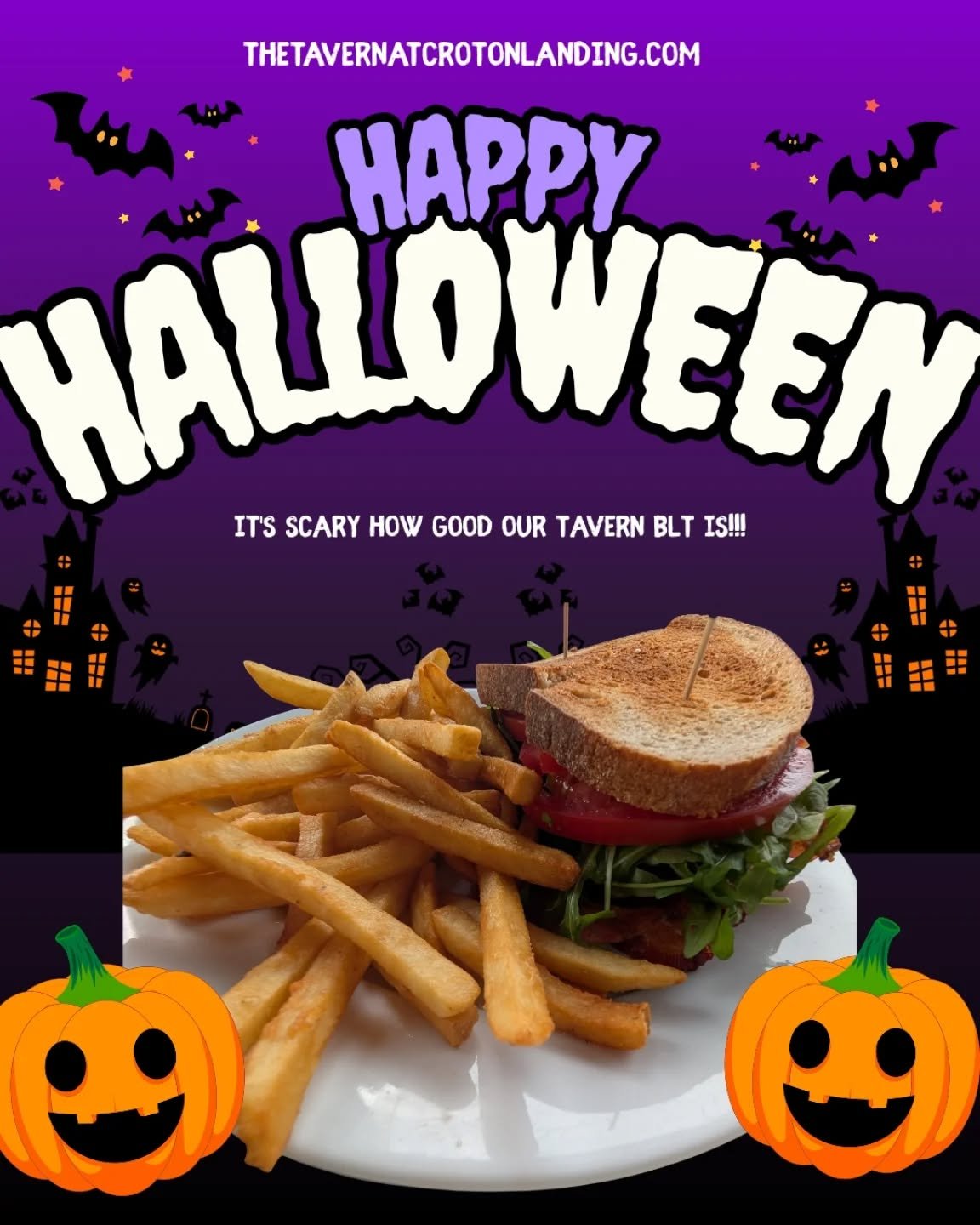 Happy Halloween, Croton! Before you head out for trick-or-treating fun, come feed your scary soul with a delicious Tavern BLT, our scrumptious French Onion soup, a juicy burger...or any of our well-loved Tavern faves!

Show off your costume and try o