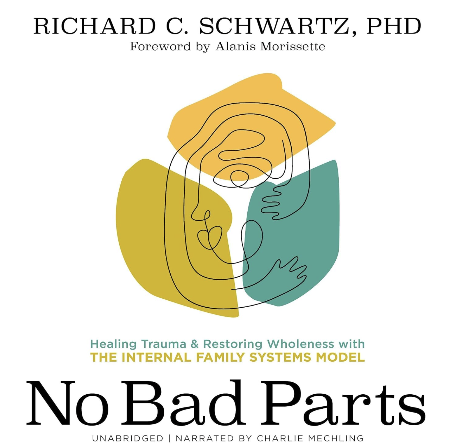Book cover titled 'No Bad Parts' by Richard C. Schwartz, PhD, with a subtitle about healing trauma using the internal family systems model. Abstract line art of a face with colorful shapes in the background.