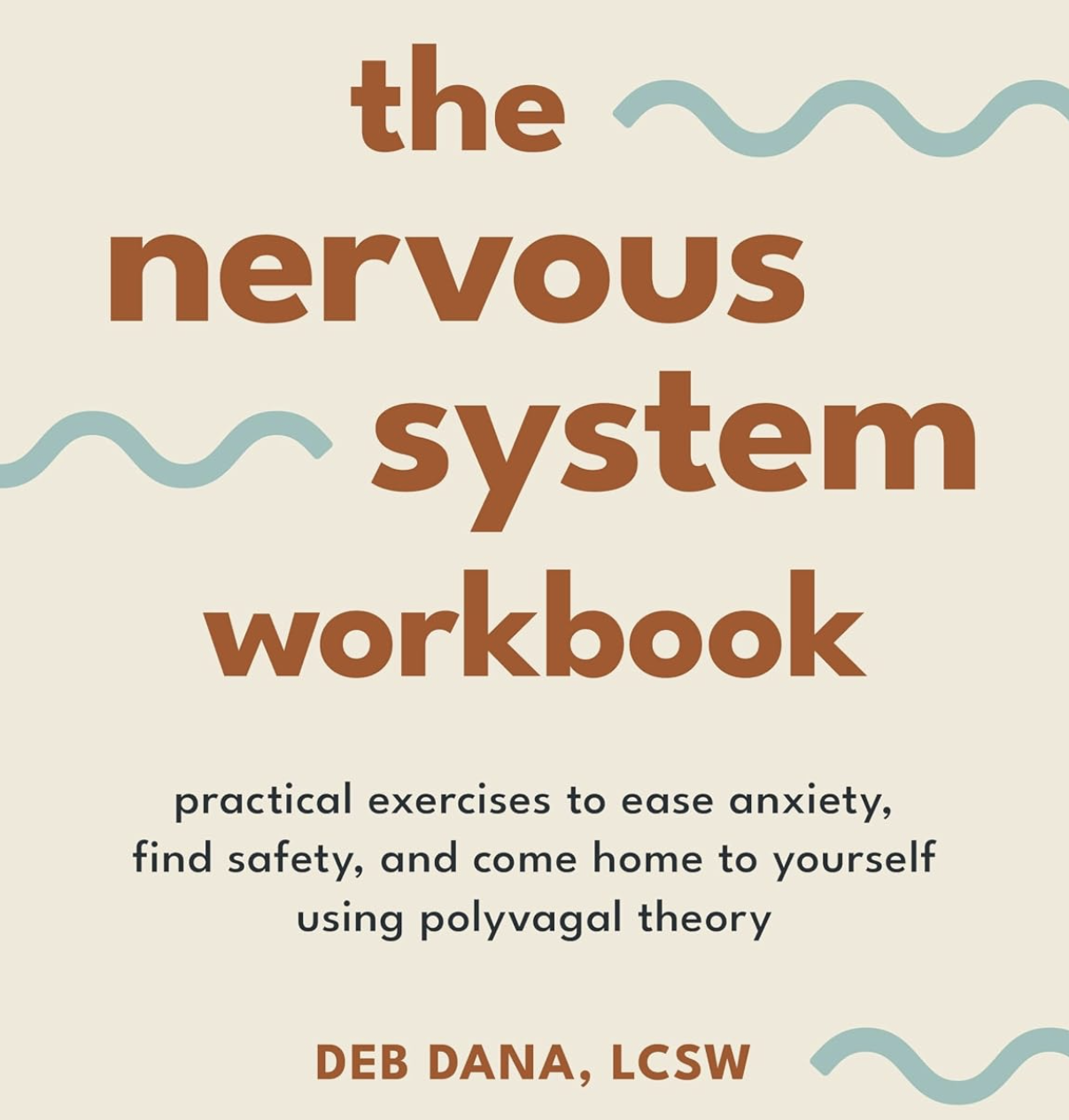 Cover of a workbook titled 'the nervous system workbook' by Deb Dana, LCSW, with wavy blue lines and a beige background. Subtitle reads 'practical exercises to ease anxiety, find safety, and come home to yourself using polyvagal theory.'