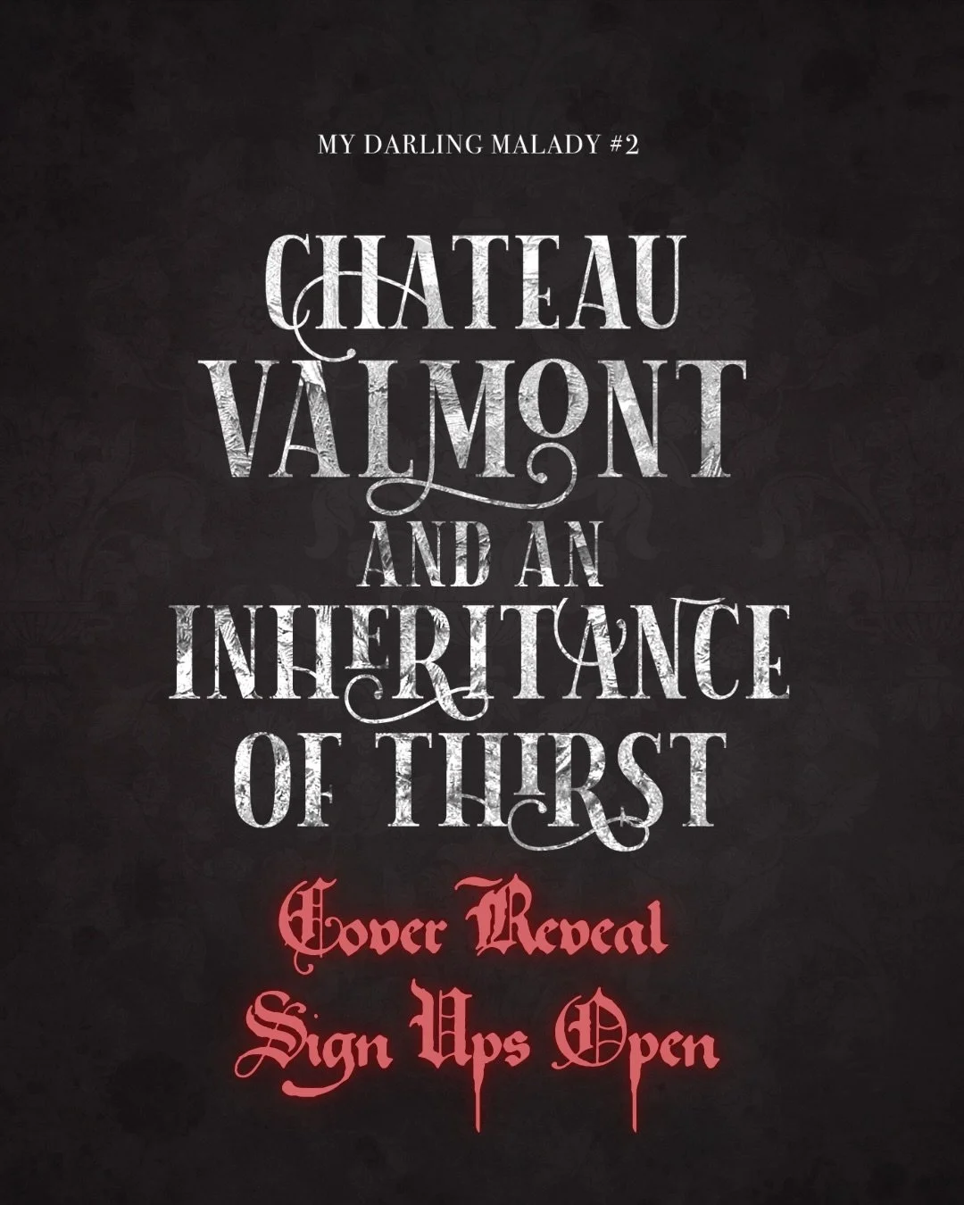 Cover Reveal Sign Ups are open for CHATEAU VALMONT &amp; AN INHERITANCE OF THIRST, Book Two in the My Darling Malady series. Apply at the link in my bio 🥀

When Jacques brings Annie to the h&ocirc;tel particulier of his youth, he vows to prove himse
