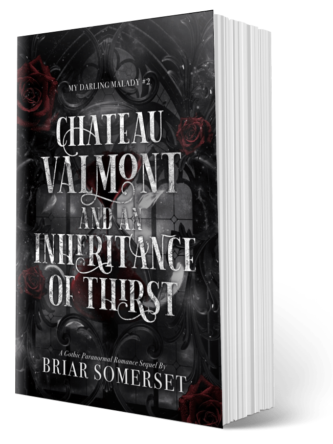 Book cover for 'Chateau Valmont and an Inheritance of Thirst' by Briar Somerset, with dark gothic background, red roses, and white decorative text.