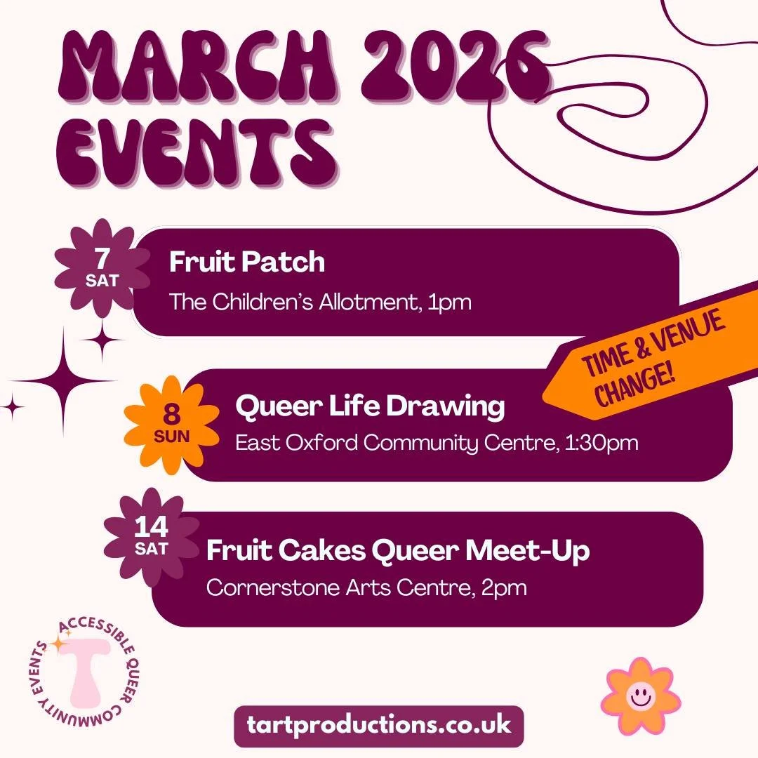 👀 What&rsquo;s on this March?

[ID: A series of graphics with a pale pink background and purple blobs with text. List of events reads: March 2026 Events. Sat 7 Fruit Patch, The Children's Allotment, 1pm. Sun 8 Queer Life Drawing, East Oxford Communi