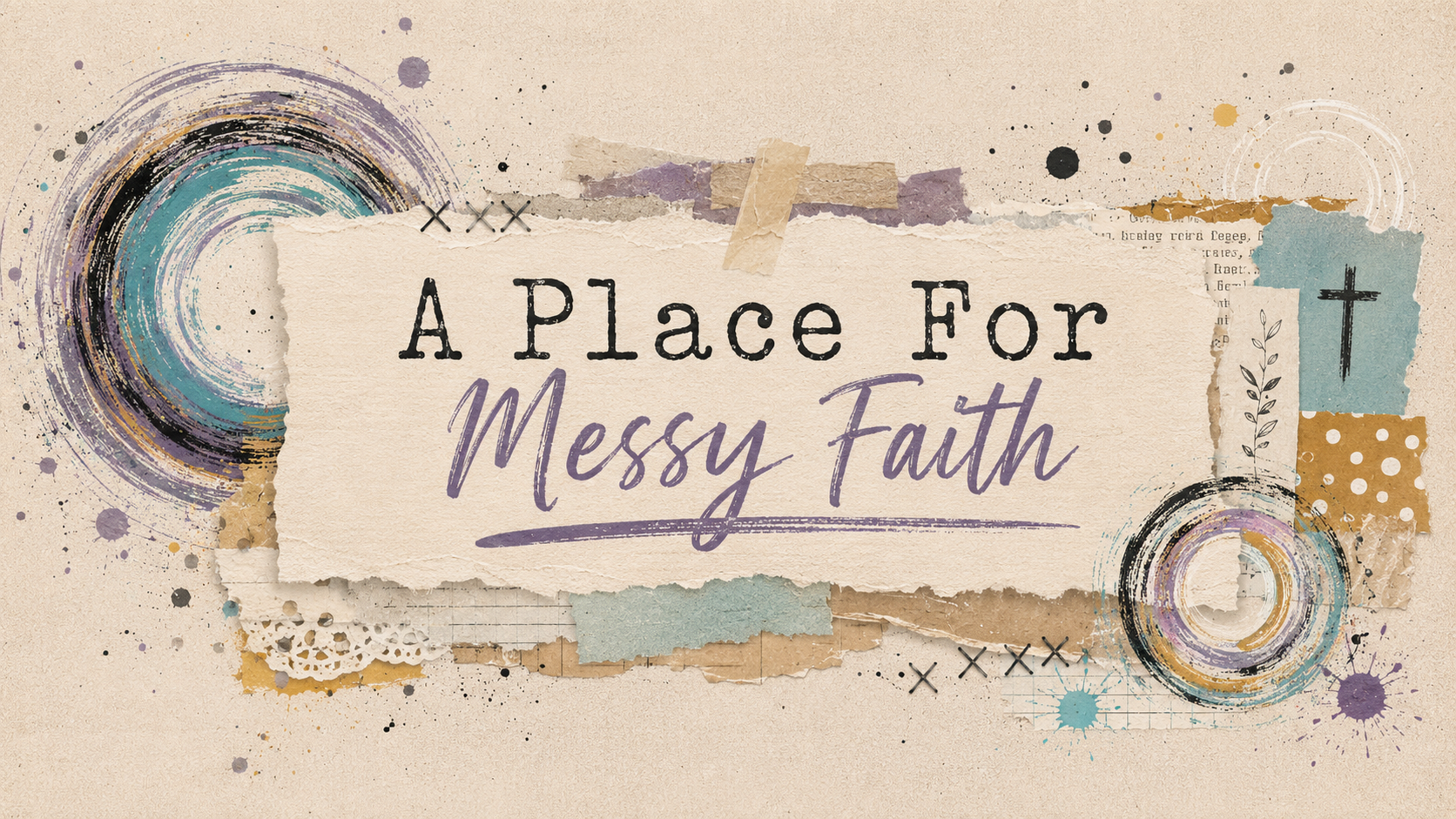 A Place For Messy Faith