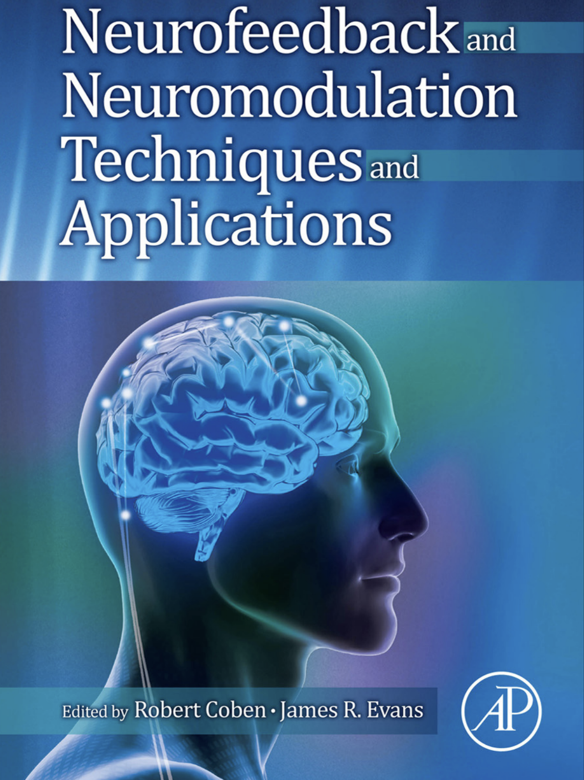 Neurofeedback and neuromodulation techniques and applications
