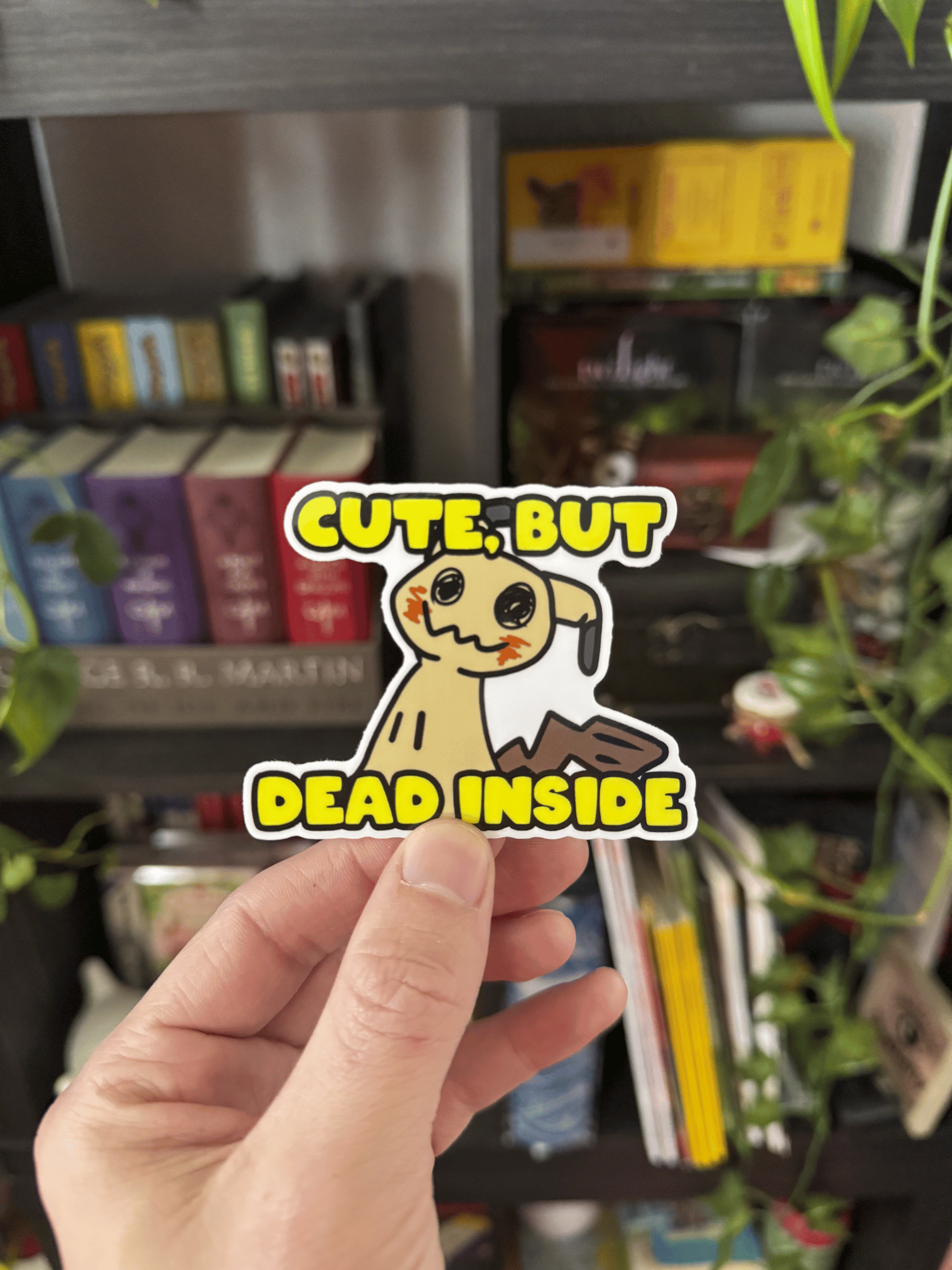 Mimikyu's Cute but Dead Inside - Custom Pokemon Sticker