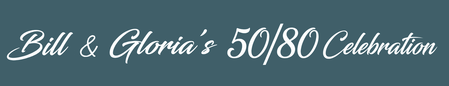 Bill &amp; Gloria&#39;s 50/80 Celebration