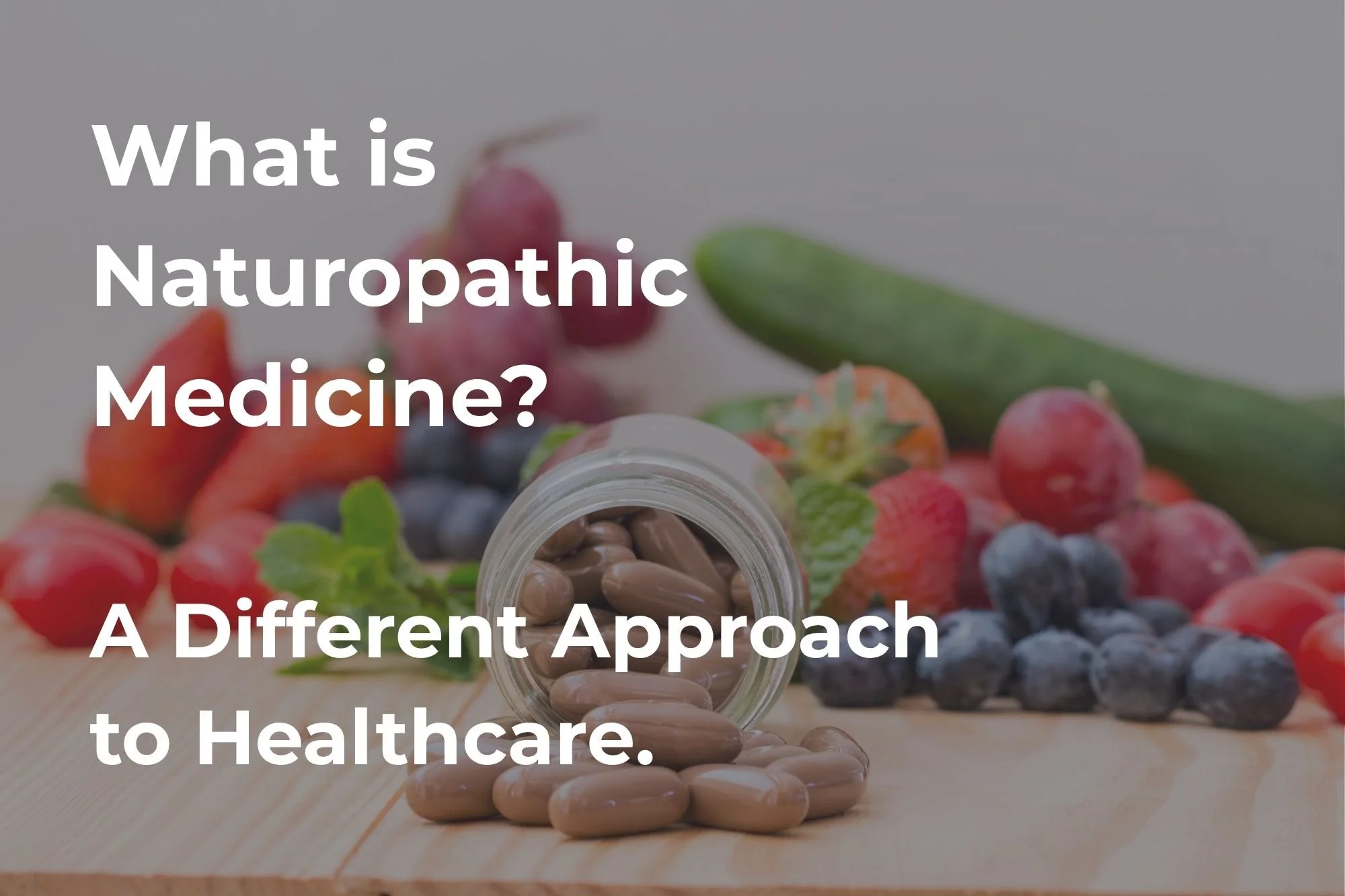 What Is Naturopathic Medicine? A Different Approach to Healthcare