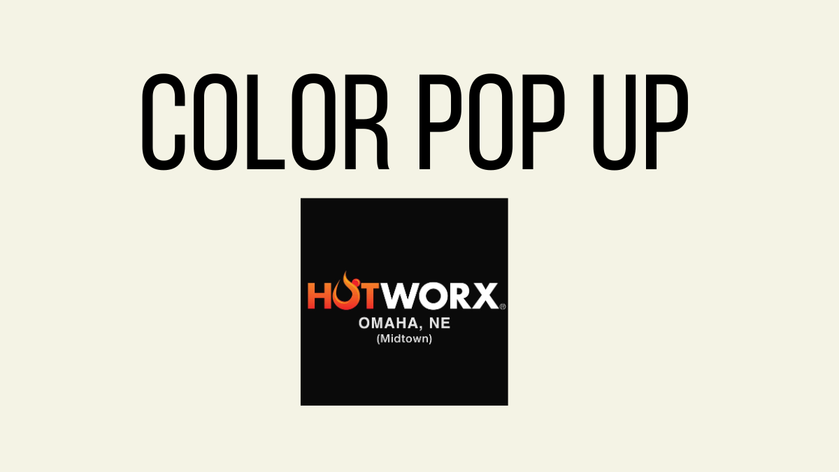 Hotworx Color Pop Up Event April 27-28th 