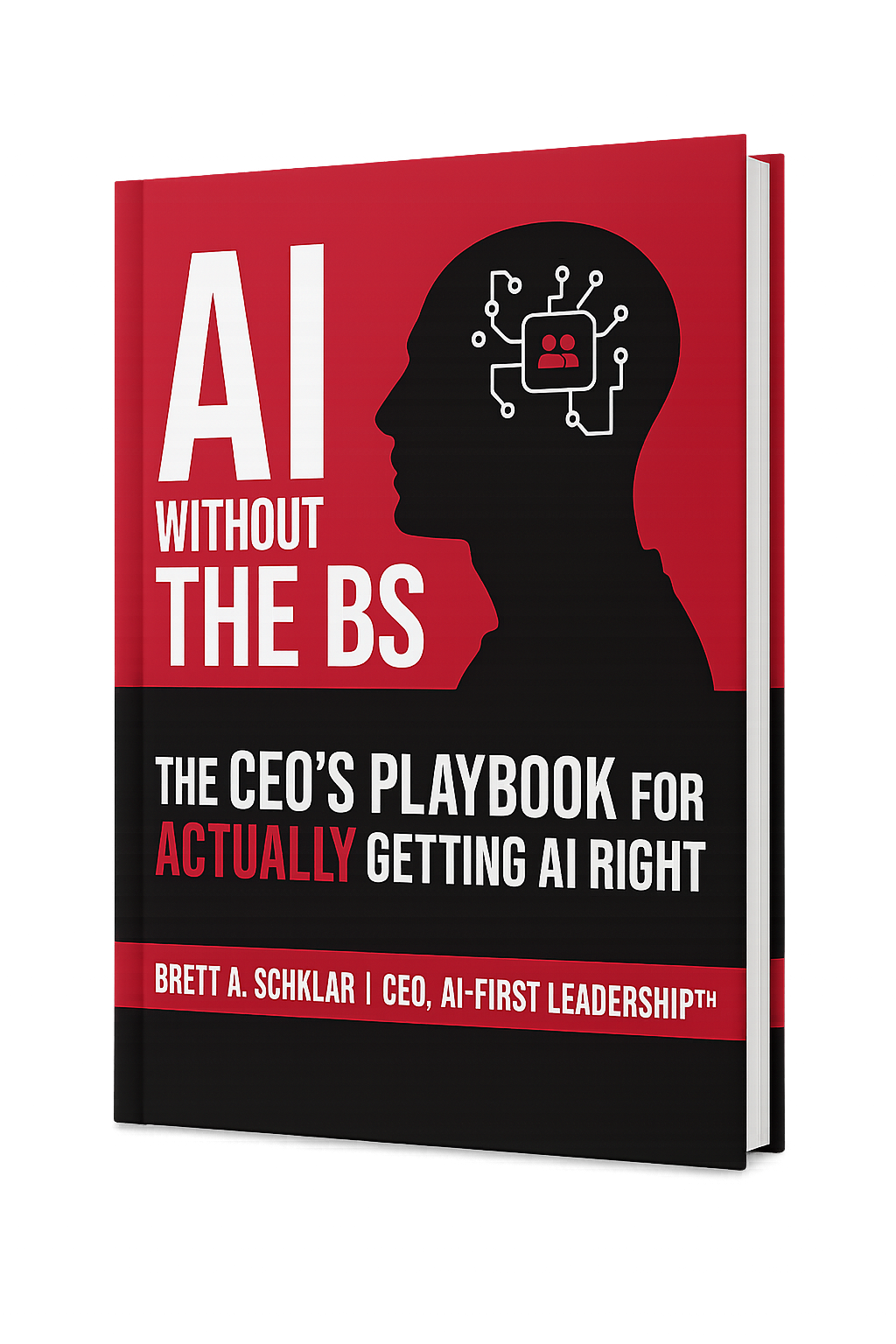 Book cover titled 'AI Without the BS: The CEO's Playbook for Actually Getting AI Right' by Brett A. Schklar, featuring a silhouette of a human head with a circuit pattern and a small AI icon.
