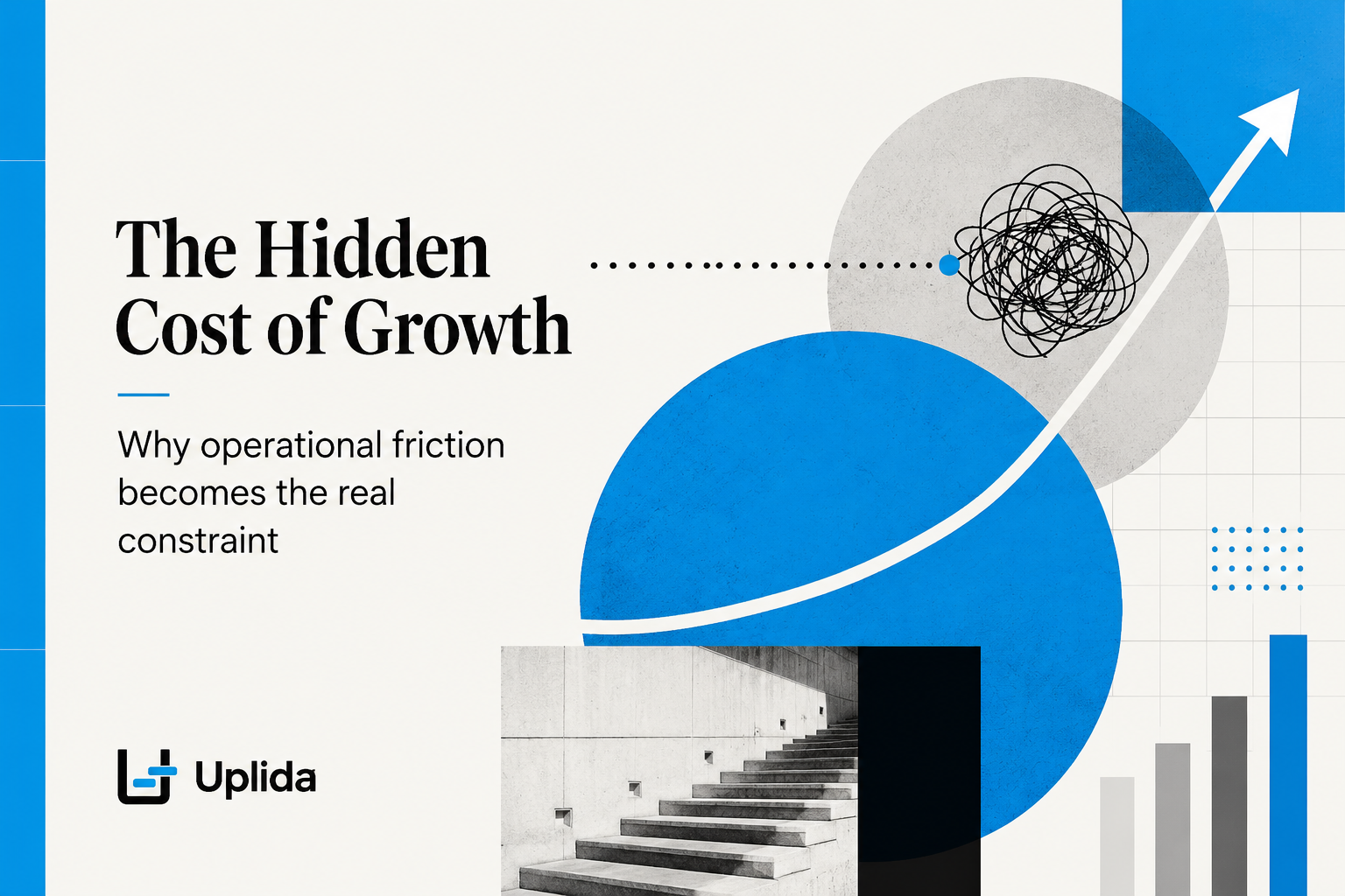 The Hidden Cost of Growth: Why Operational Friction Becomes the Real Constraint