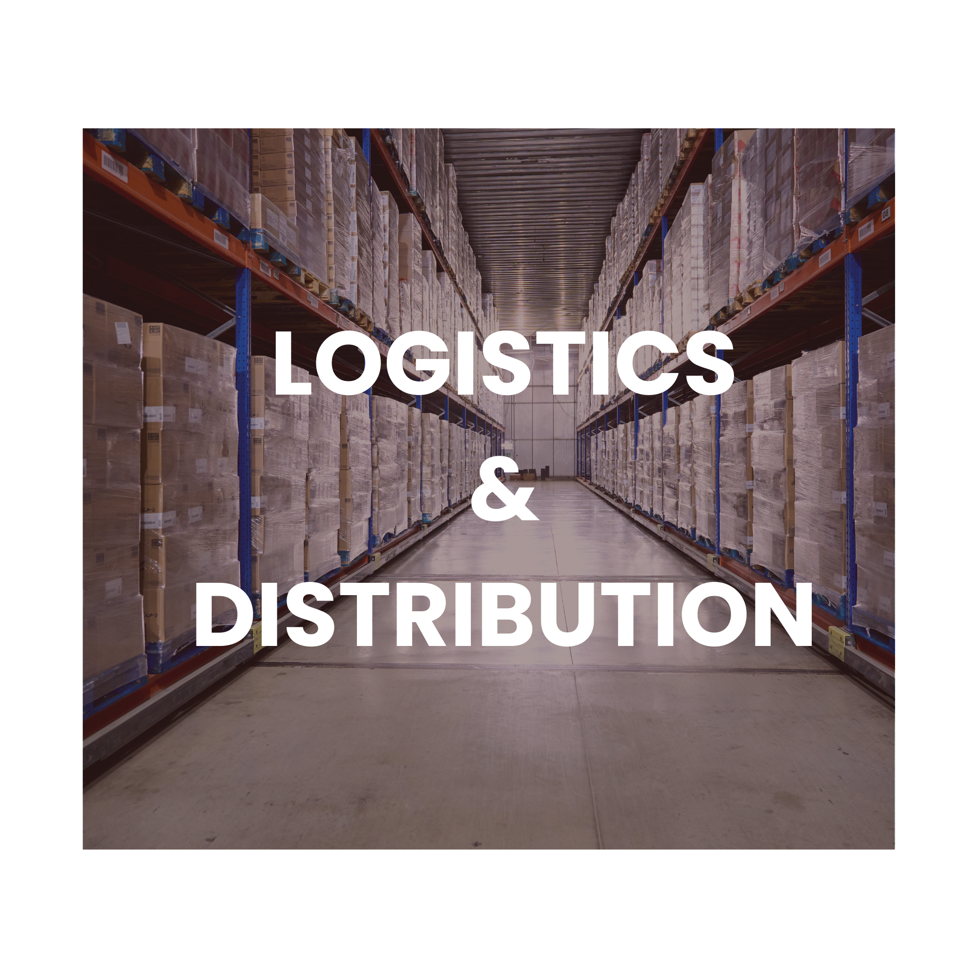 LOGISTICS AND DISTRIBUTION