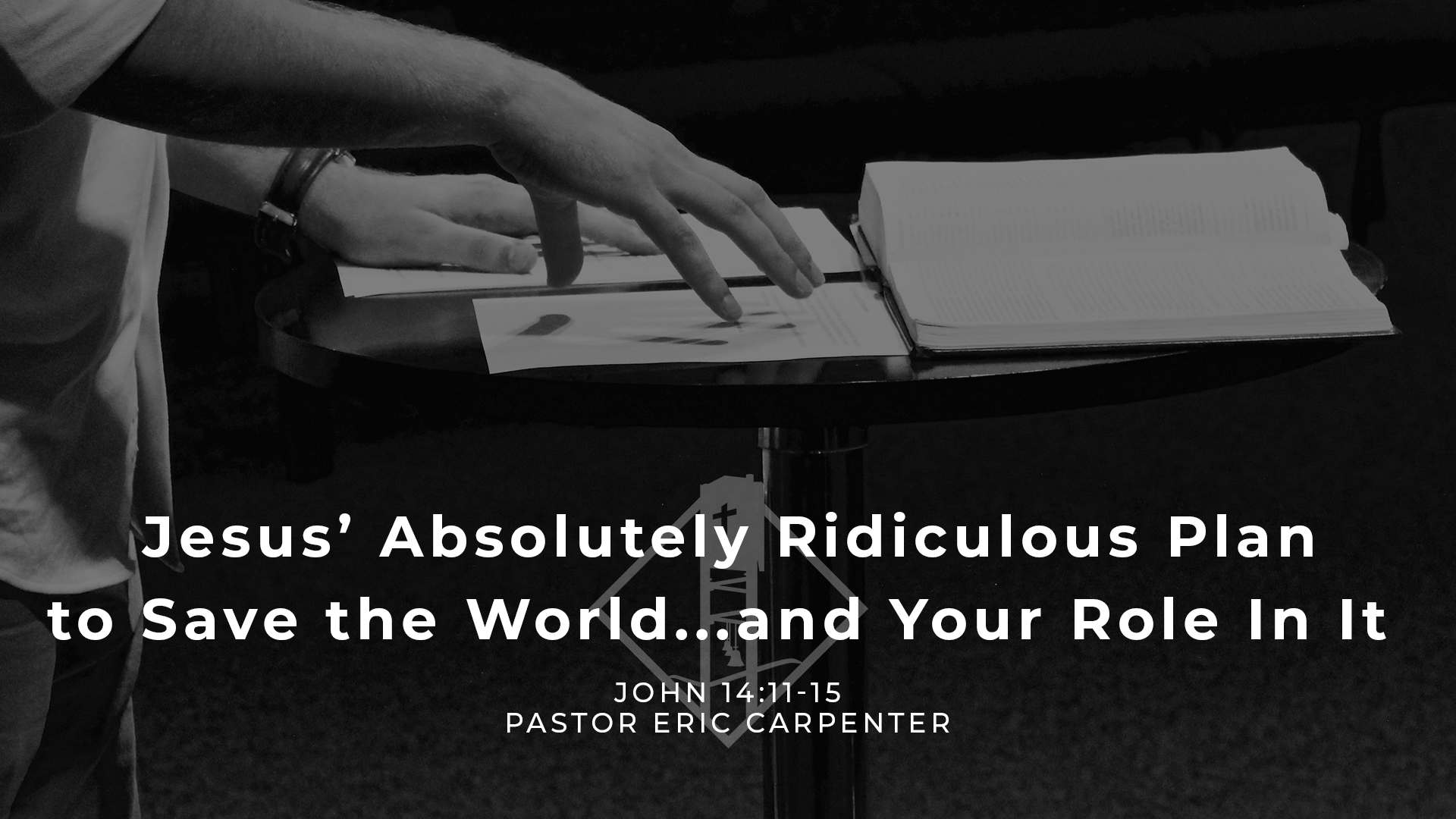 Jesus’ Absolutely Ridiculous and Impossible Plan to Save the World… and Your Role in It