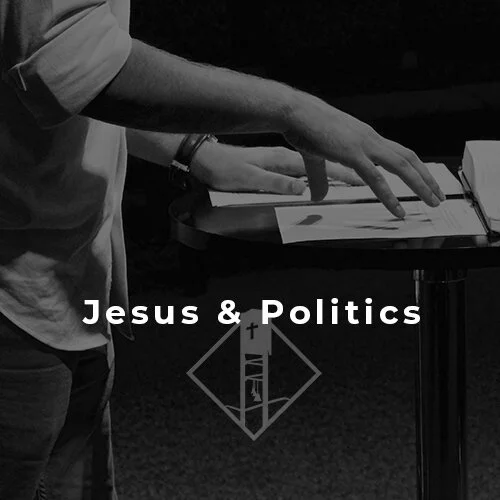 Jesus &amp; Politics, Part 2
