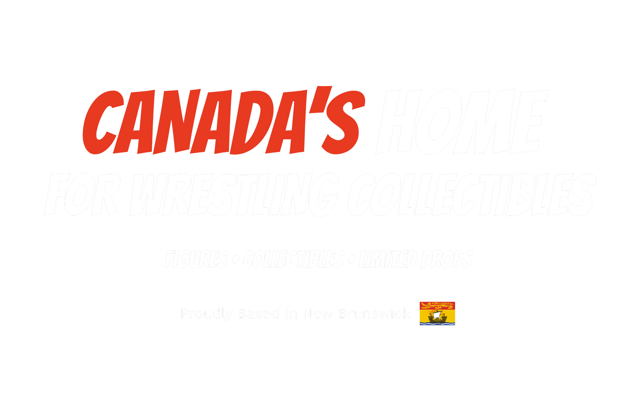 Promotional graphic for a wrestling collectibles store in New Brunswick, Canada, featuring bold red and white text on a black background, and a small Canadian flag at the bottom.