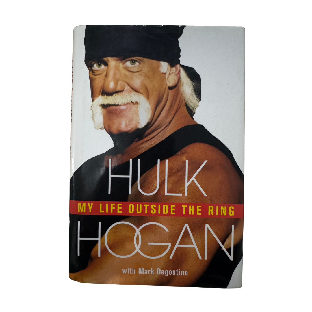 Hulk Hogan: My Life Outside the Ring (Hardcover, 2009)