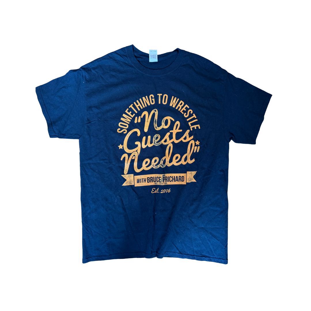“Something to Wrestle – No Guests Needed” T-Shirt (Large)