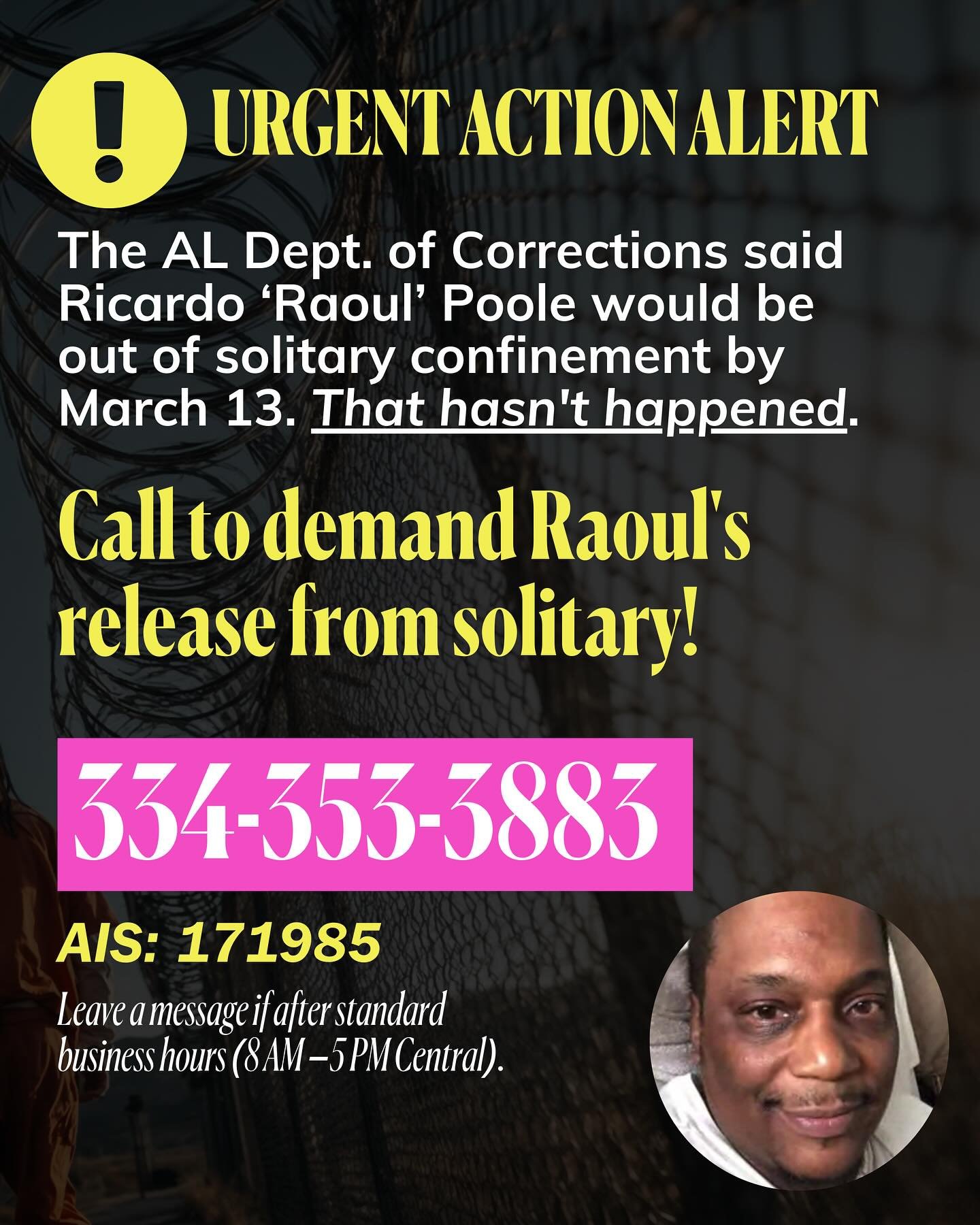 🚨Action Alert: The AL Dept. of Corrections said Ricardo &ldquo;Raoul&rdquo; Poole would be out of solitary confinement by March 13. He is still there.

HOW YOU CAN HELP: Call 334-353-3883

Give them the AIS #171985. Ask for Ricardo &ldquo;Raoul&rdqu